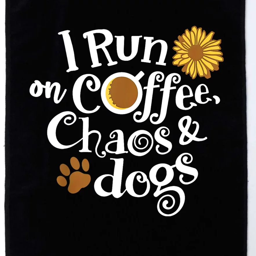 I Run On Coffee Chaos And Dogs Platinum Collection Golf Towel