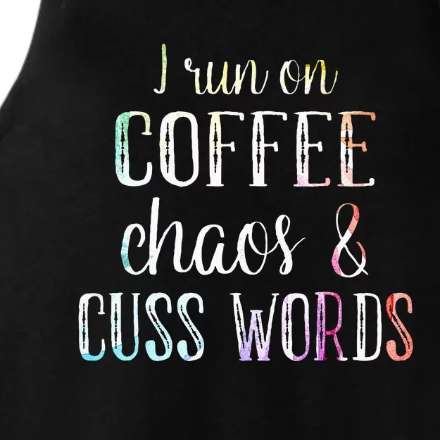 I Run On Coffee Chaos And Cuss Words Ladies Tri-Blend Wicking Tank