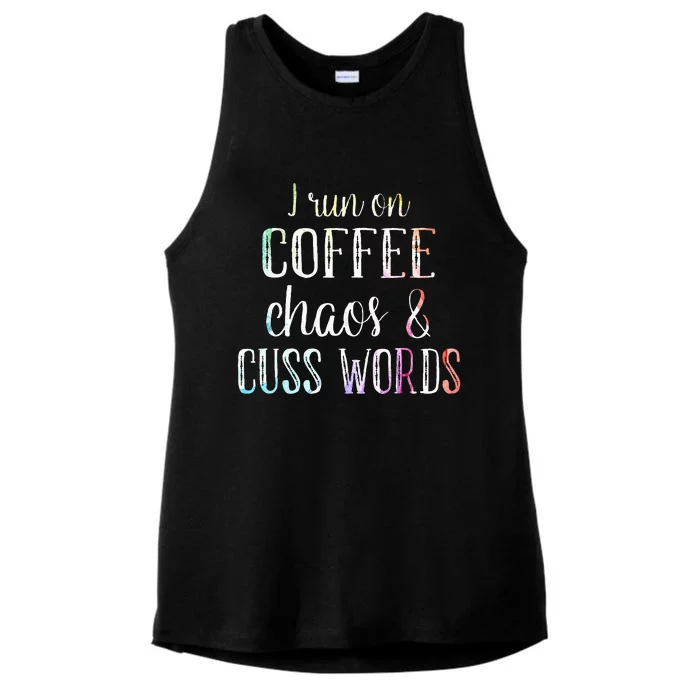 I Run On Coffee Chaos And Cuss Words Ladies Tri-Blend Wicking Tank