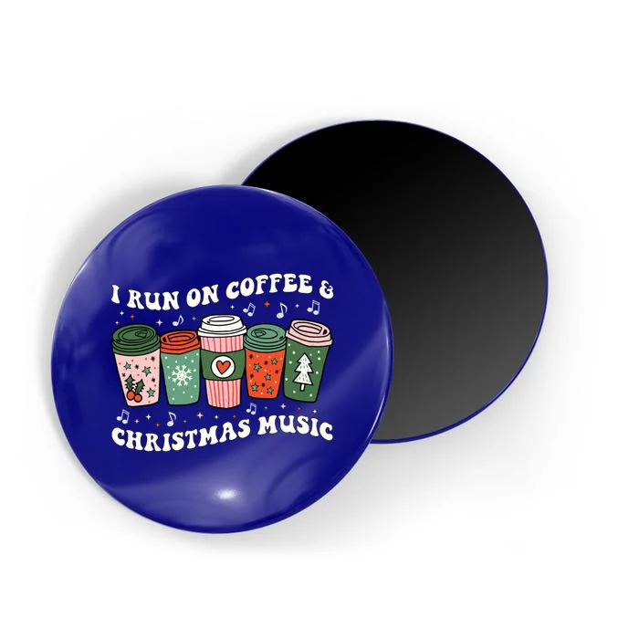 I Run On Coffee And Christmas Music Eggnog Latte Hot Cocoa Gift Magnet