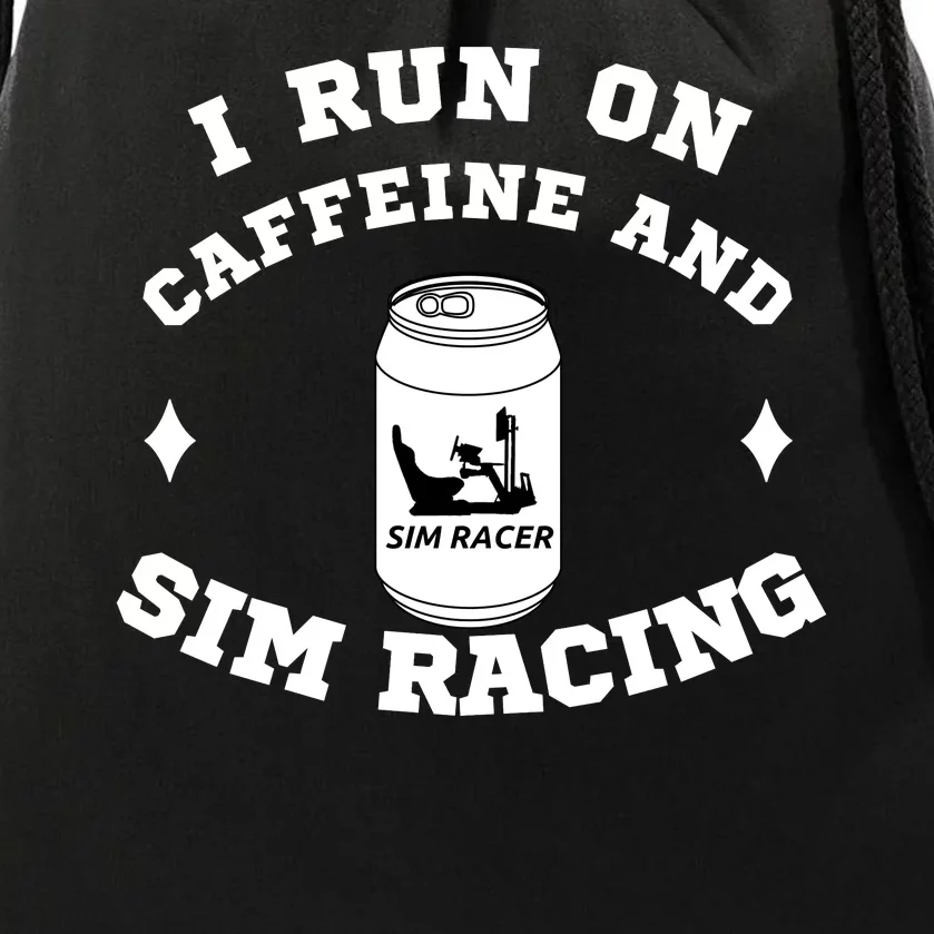 I Run On Caffeine And Sim Racing Car Racing Sim Funny Sim Racer Sim Racing Drawstring Bag