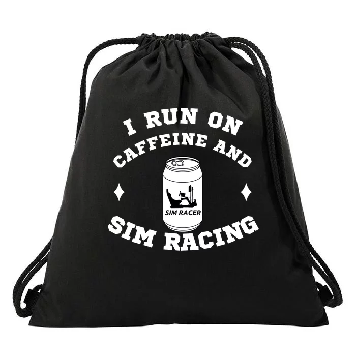 I Run On Caffeine And Sim Racing Car Racing Sim Funny Sim Racer Sim Racing Drawstring Bag