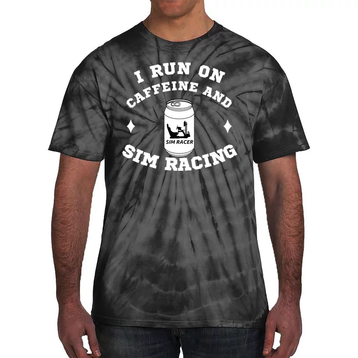 I Run On Caffeine And Sim Racing Car Racing Sim Funny Sim Racer Sim Racing Tie-Dye T-Shirt