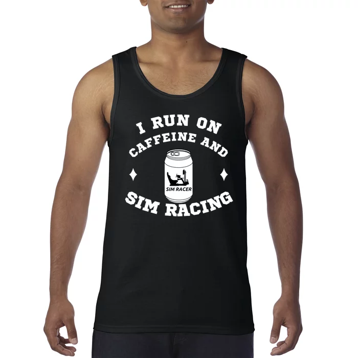 I Run On Caffeine And Sim Racing Car Racing Sim Funny Sim Racer Sim Racing Tank Top