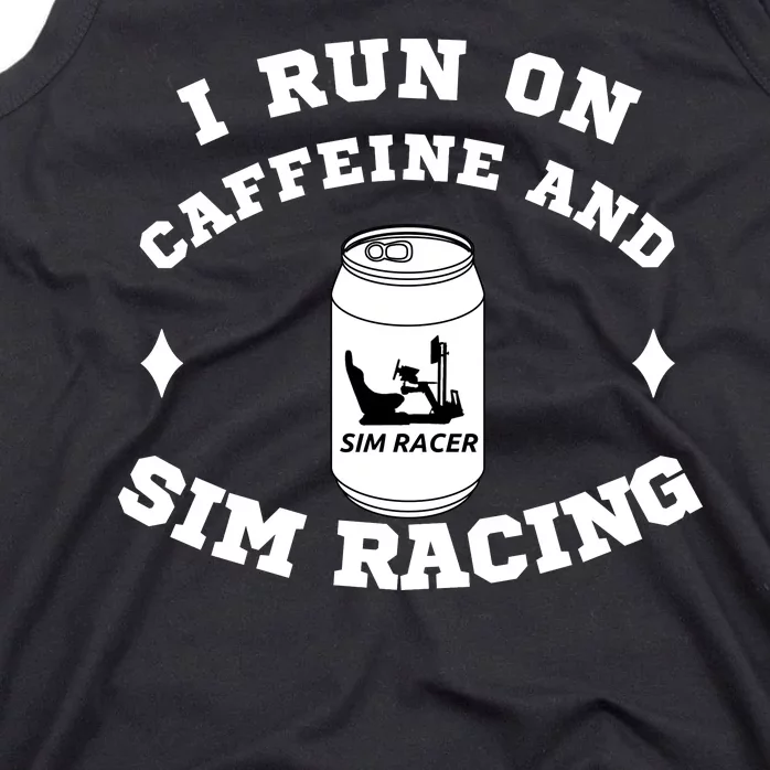 I Run On Caffeine And Sim Racing Car Racing Sim Funny Sim Racer Sim Racing Tank Top