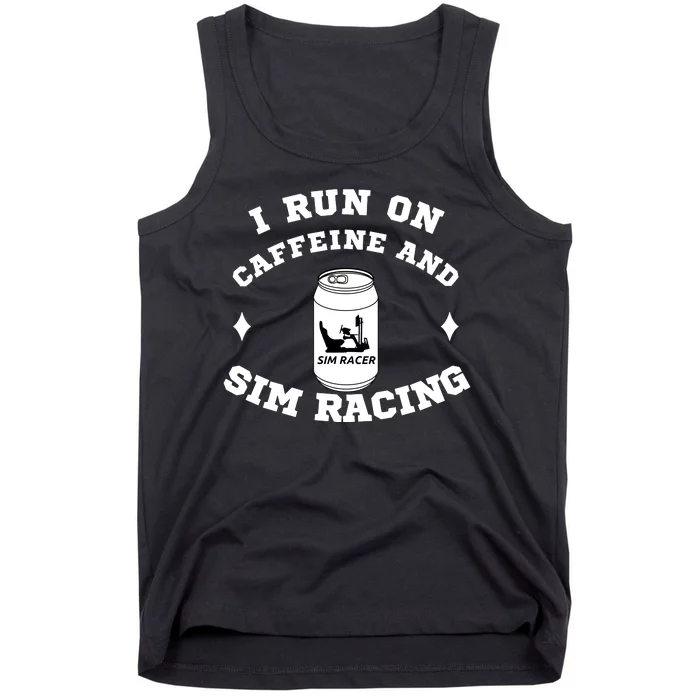 I Run On Caffeine And Sim Racing Car Racing Sim Funny Sim Racer Sim Racing Tank Top