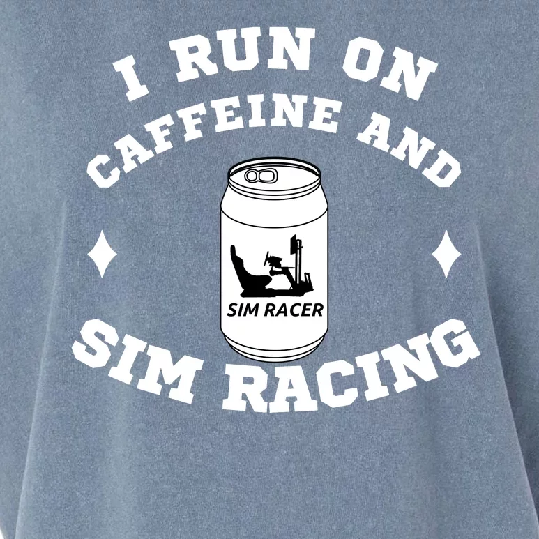 I Run On Caffeine And Sim Racing Car Racing Sim Funny Sim Racer Sim Racing Garment-Dyed Women's Muscle Tee