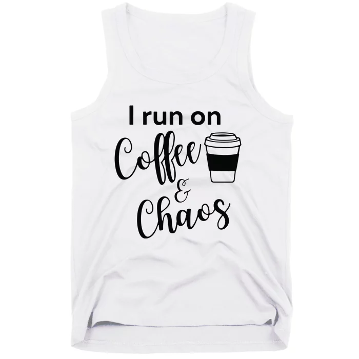 I Run On Coffee & Chaos Tank Top