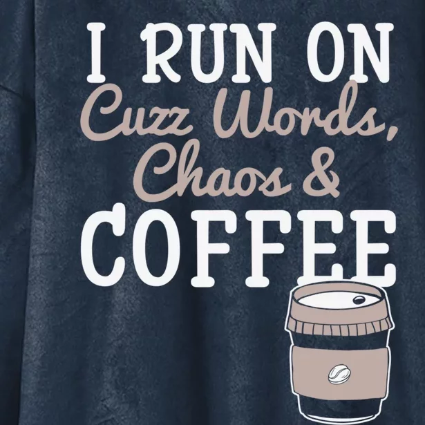 I Run On Cuss Words Chaos Coffee Caffeine Addict Mother Mom Gift Hooded Wearable Blanket