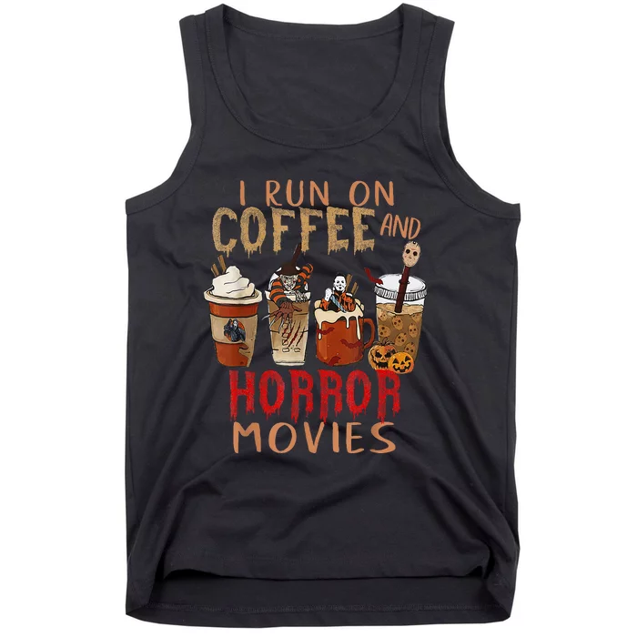 I Run On Coffee And Horror Movies Scary Blood Halloween Tank Top