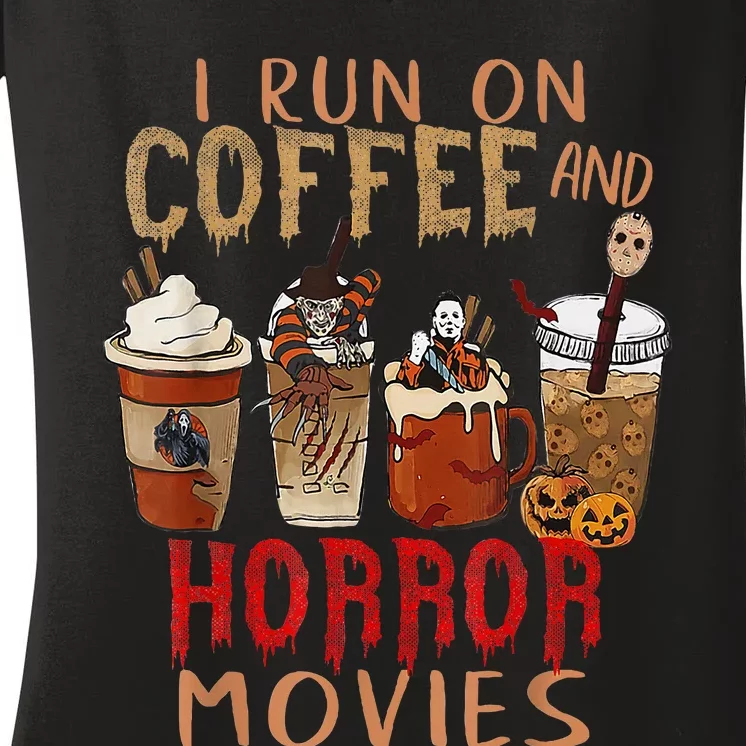 I Run On Coffee And Horror Movies Scary Blood Halloween Women's V-Neck T-Shirt