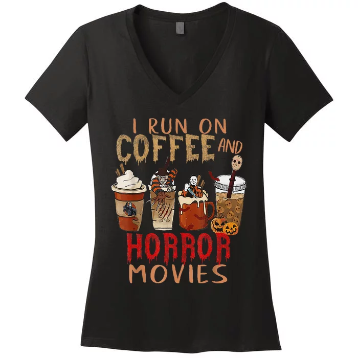 I Run On Coffee And Horror Movies Scary Blood Halloween Women's V-Neck T-Shirt