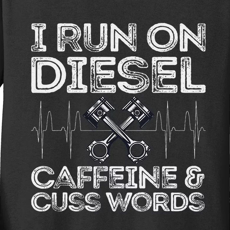 I Run On Diesel Caffeine And Cuss Words Funny Diesel Kids Long Sleeve Shirt