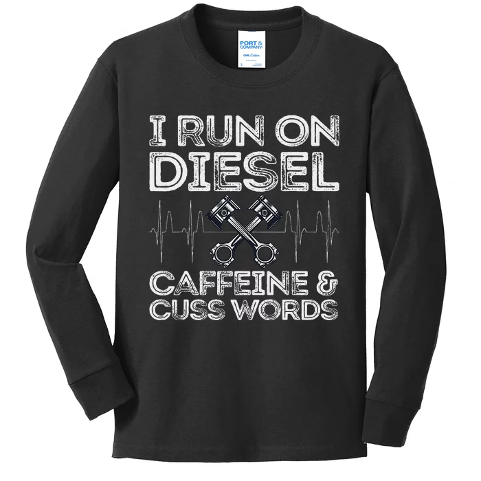 I Run On Diesel Caffeine And Cuss Words Funny Diesel Kids Long Sleeve Shirt