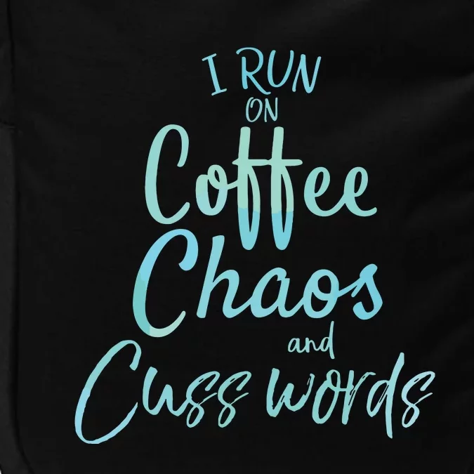 I Run On Coffee Chaos And Cuss Words Shirts Funny Impact Tech Backpack