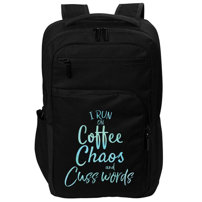 I Run On Coffee Chaos And Cuss Words Shirts Funny Impact Tech Backpack