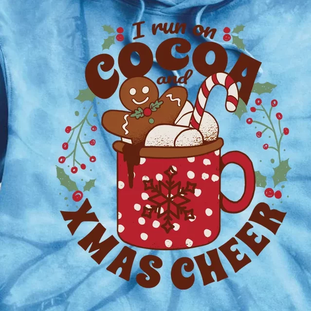 I Run On Cocoa And Xmas Cheer Holiday Christmas Tie Dye Hoodie