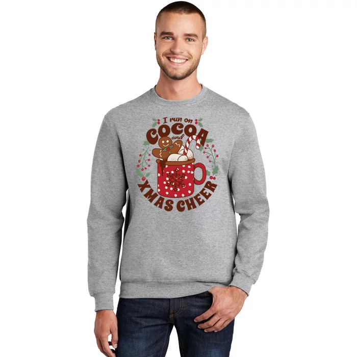 I Run On Cocoa And Xmas Cheer Holiday Christmas Tall Sweatshirt