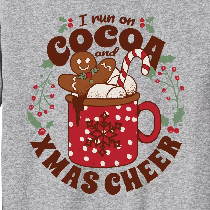 I Run On Cocoa And Xmas Cheer Holiday Christmas Tall Sweatshirt