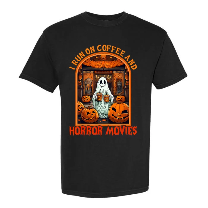 I Run On Coffee And Horror Movies Halloween Ghost Spooky Season Garment-Dyed Heavyweight T-Shirt