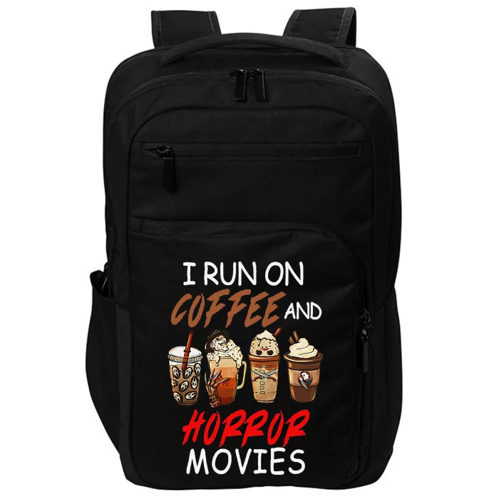 I Run On Coffee And Horror Movies Scary Blood Halloween Impact Tech Backpack