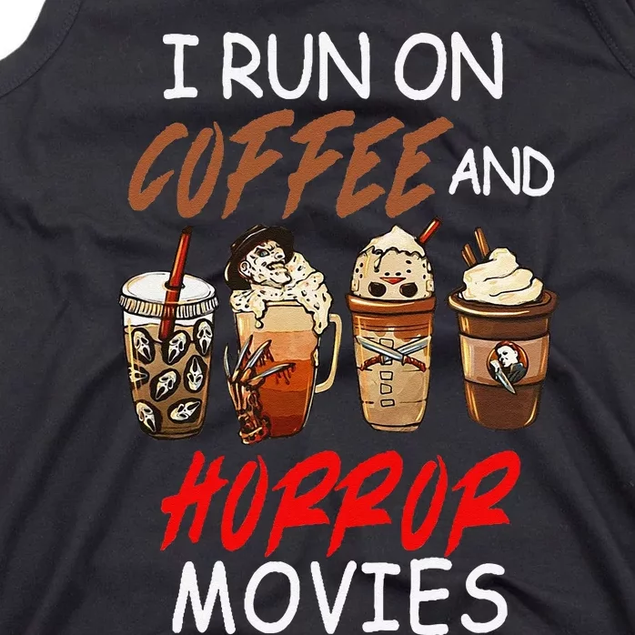 I Run On Coffee And Horror Movies Scary Blood Halloween Tank Top