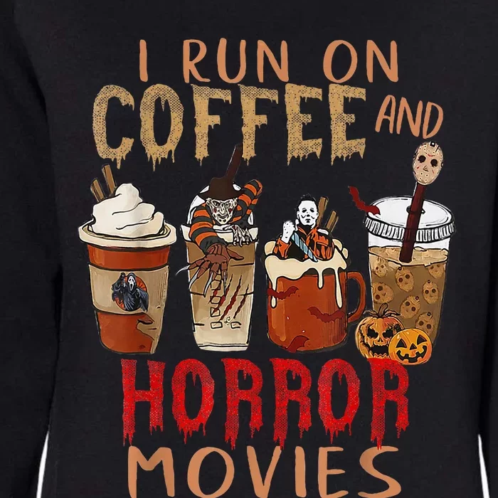 I Run On Coffee And Horror Movies Scary Blood Halloween Womens California Wash Sweatshirt