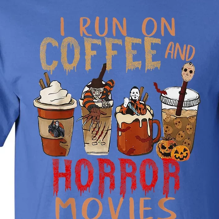 I Run On Coffee And Horror Movies Scary Blood Halloween Tall T-Shirt