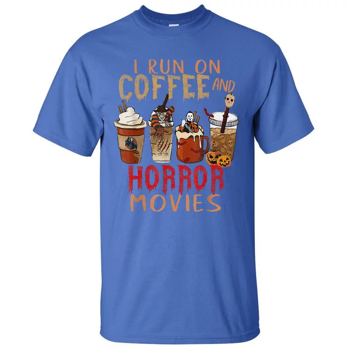 I Run On Coffee And Horror Movies Scary Blood Halloween Tall T-Shirt