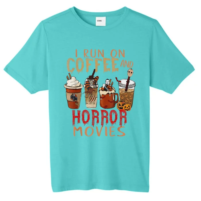 I Run On Coffee And Horror Movies Scary Blood Halloween ChromaSoft Performance T-Shirt