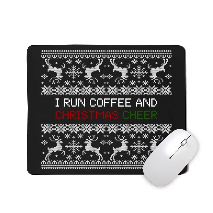 I Run On Coffee And Christmas Cheer Mousepad