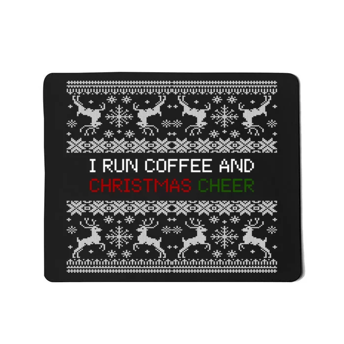 I Run On Coffee And Christmas Cheer Mousepad