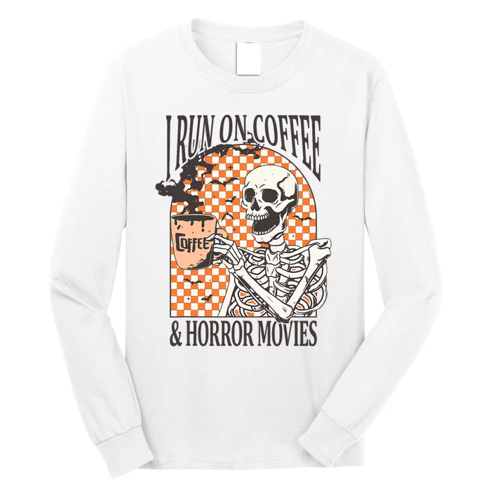 I Run On Coffee And Horror Movies Skeleton Halloween Long Sleeve Shirt