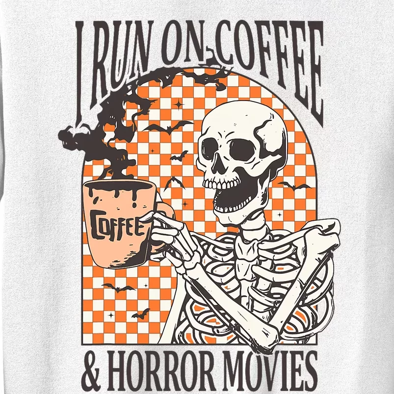 I Run On Coffee And Horror Movies Skeleton Halloween Sweatshirt