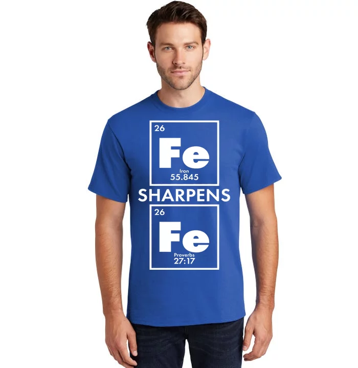 IRON Sharpens IRON Proverbs 27:17 Tall T-Shirt