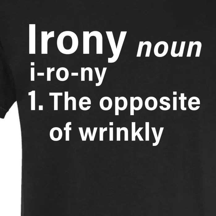 Irony Definition The Opposite Of Wrinkly Garment-Dyed Heavyweight T-Shirt