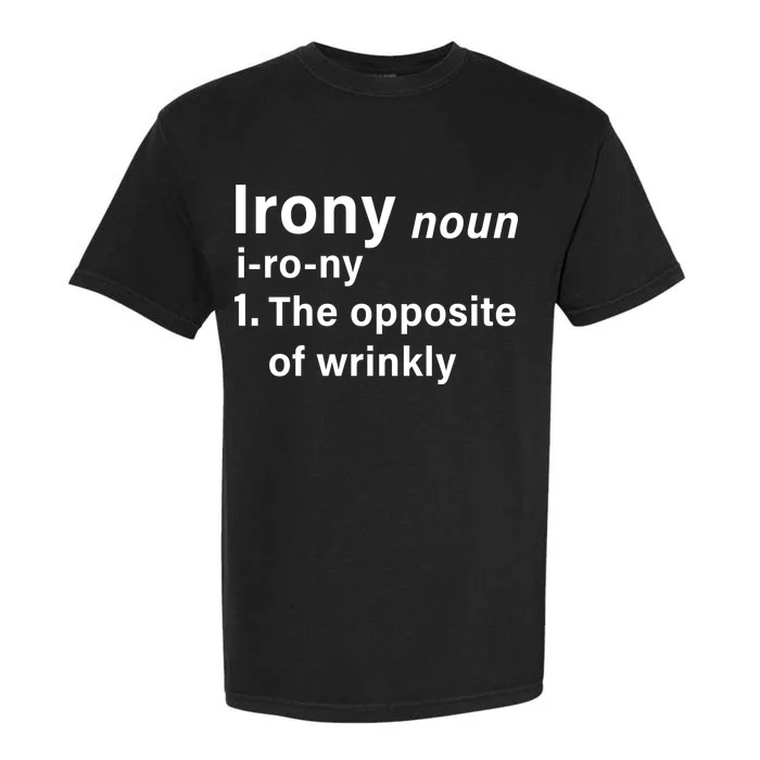 Irony Definition The Opposite Of Wrinkly Garment-Dyed Heavyweight T-Shirt