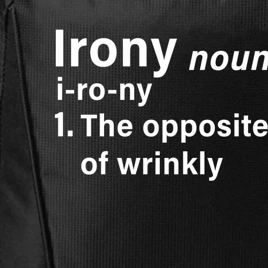 Irony Definition The Opposite Of Wrinkly City Backpack