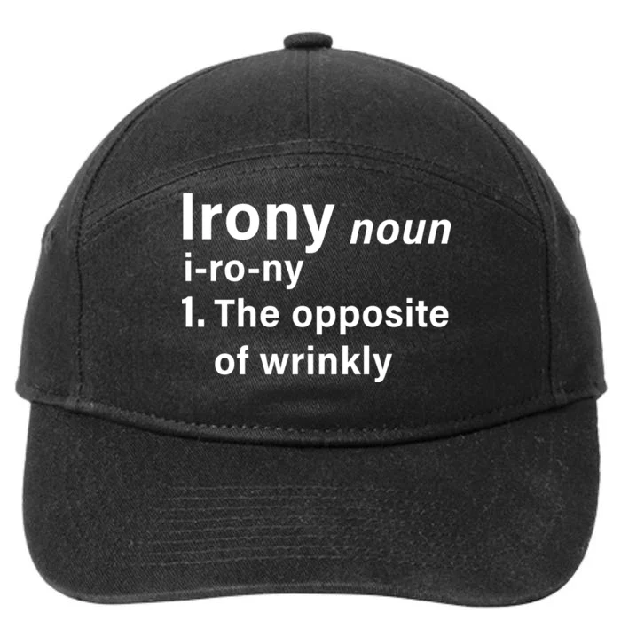 Irony Definition The Opposite Of Wrinkly 7-Panel Snapback Hat