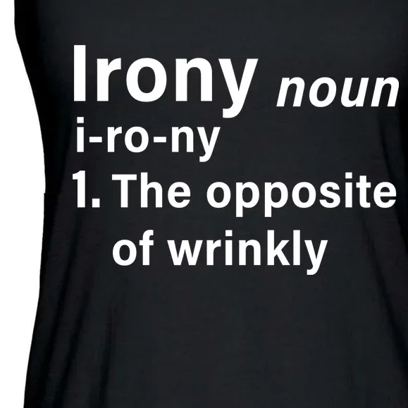 Irony Definition The Opposite Of Wrinkly Ladies Essential Flowy Tank