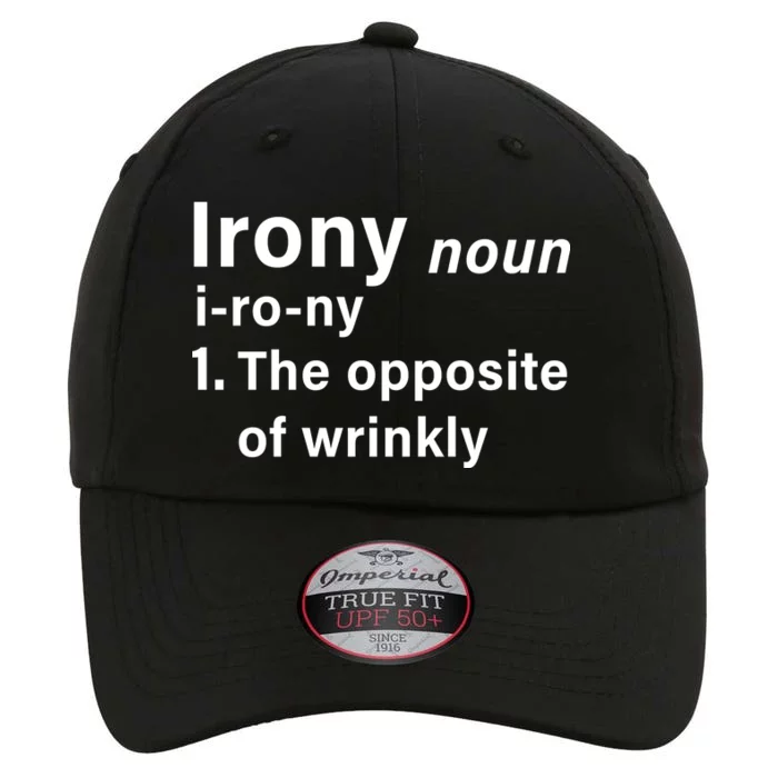 Irony Definition The Opposite Of Wrinkly The Original Performance Cap