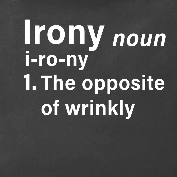 Irony Definition The Opposite Of Wrinkly Zip Tote Bag