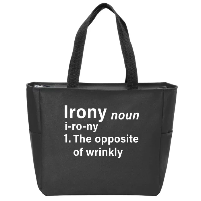 Irony Definition The Opposite Of Wrinkly Zip Tote Bag