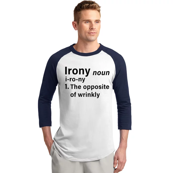 Irony Definition The Opposite Of Wrinkly Baseball Sleeve Shirt