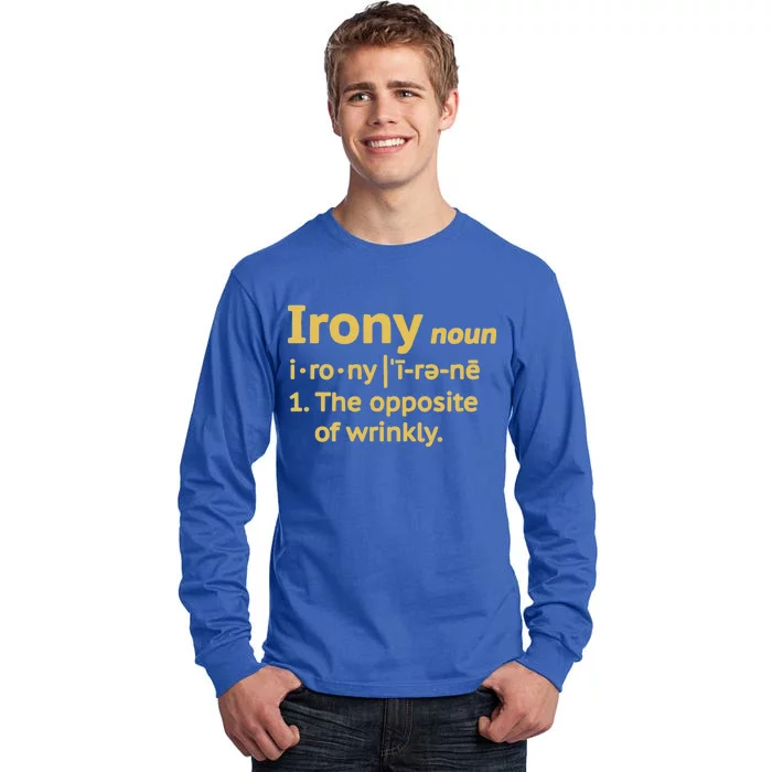 Irony Funny Definition Opposite Of Wrinkly Tall Long Sleeve T-Shirt