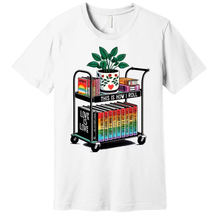 I Roll Pride Lgbtqia Library Premium T-Shirt