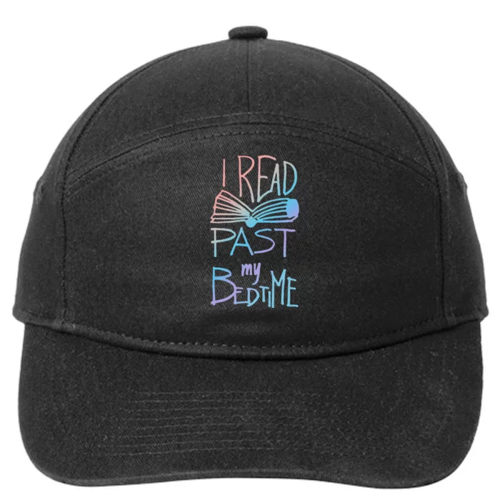 I Read Past My Bedtime Book Lover Reader Reading Quote 7-Panel Snapback Hat