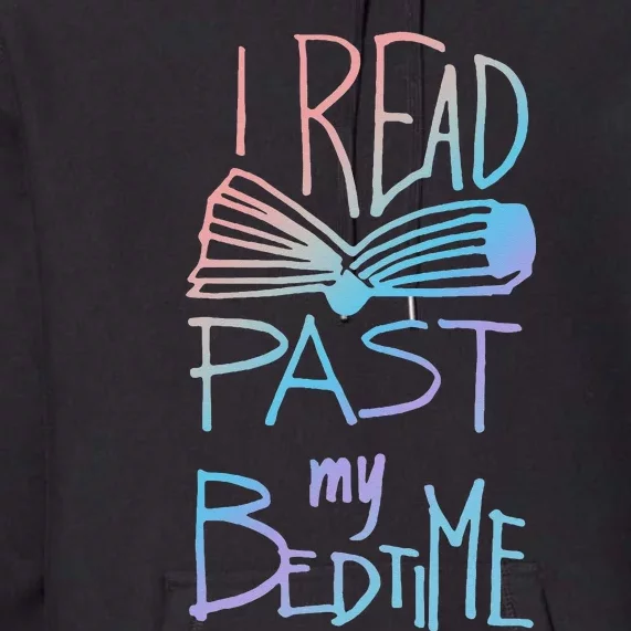 I Read Past My Bedtime Book Lover Reader Reading Quote Premium Hoodie