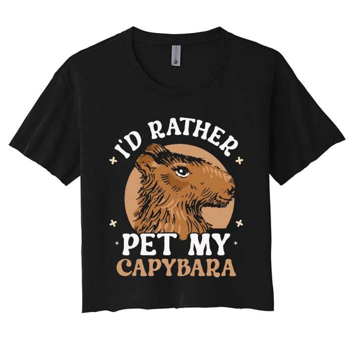 I'd Rather Pet My Capybara Animal Capybaras Rodent Lover Women's Crop Top Tee