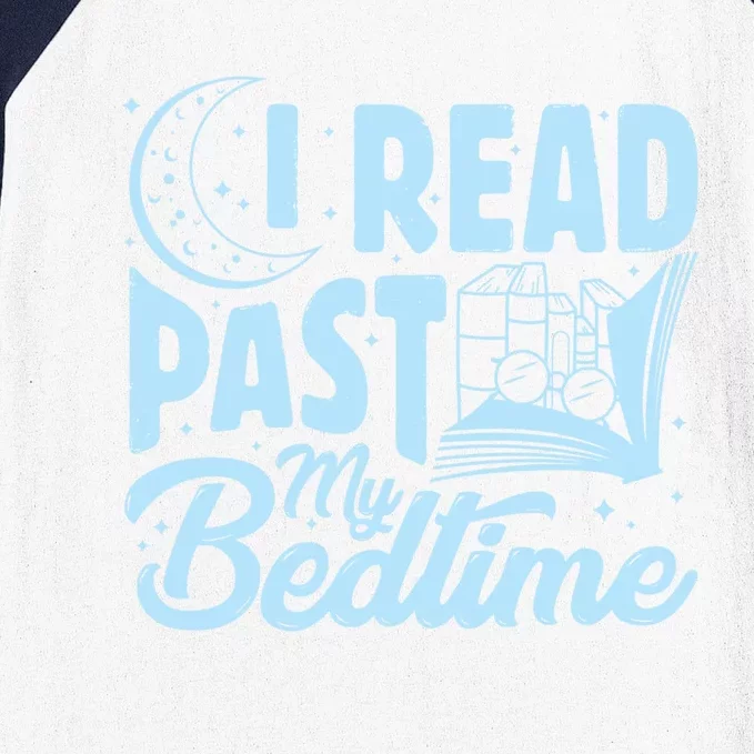 I Read Past My Bedtime Reading Book Lover Funny Bookworm Cute Gift Baseball Sleeve Shirt